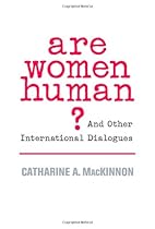 Are Women Human?: And Other International Dialogues