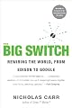The Big Switch: Rewiring the World, from Edison to Google
