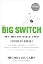 The Big Switch: Rewiring the World, from Edison to Google