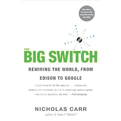 The Big Switch: Rewiring the World, from Edison to Google
