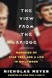 The View From the Bridge: Memories of Star Trek and a Life in Hollywood