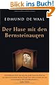 Der Hase mit den Bernsteinaugen: Das verborgene Erbe der Familie Ephrussi