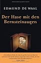 Der Hase mit den Bernsteinaugen: Das verborgene Erbe der Familie Ephrussi