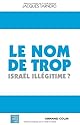 Le nom de trop: Israël illégitime ?