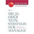 Die Ja-oder-Nein-Strategie f�r Manager. Entscheidungen erfolgreich treffen