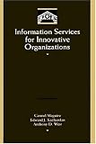 Information Services for Innovative Organizations (Library and Information Science) (Library and Information Science)