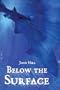Below the Surface