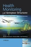 Health Monitoring of Aerospace Structures: Smart Sensor Technologies and Signal Processing
