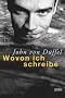 Wovon ich schreibe: Eine kleine Poetik des Lebens