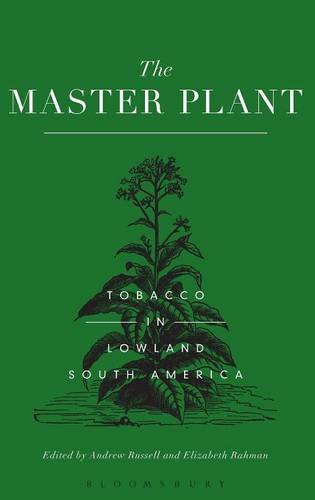 The Master Plant: Tobacco in Lowland South America