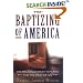The Baptizing of America: The Religious Right's Plans for the Rest of Us