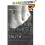 Ultimate Fitness: The Quest for Truth about Health and Exercise