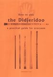 How to Play the Didjeridoo: A Practical Guide for Everyone