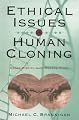 Ethical Issues in Human Cloning: Cross-Disciplinary Perspectives