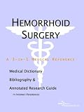 Hemorrhoid Surgery - A Medical Dictionary, Bibliography, and Annotated Research Guide to Internet References