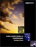 Global Climate Change and Transportation: Coming to Terms