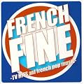 フレンチ・ファイン-TVヒッツ・アンド・フレンチ・ポップ・ミュージック