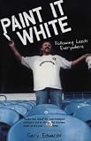 Paint it White: Following Leeds Everywhere
