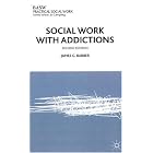 Social Work with Addictions (British Association of Social Workers (BASW) Practical Social... by James G. Barber