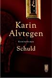 Schuld. - Karin Alvtegen, Katrin Frey