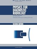 Physics for Diagnostic Radiology, Second Edition (Series in Medical Physics and Biomedical Engineering)