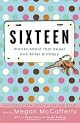 Sixteen: Stories About That Sweet and Bitter Birthday