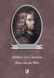 Reise um die Welt - Adelbert von Chamisso