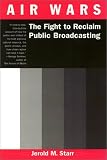 Air Wars: The Fight to Reclaim Public Broadcasting