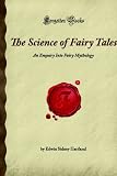 The Science of Fairy Tales: An Enquiry Into Fairy Mythology (Forgotten Books)