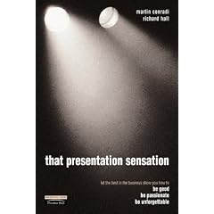 That Presentation Sensation: be Good, be Passionate, be Memorable
