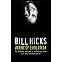 Bill Hicks: Agent of Evolution