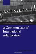 A Common Law of International Adjudication (International Courts and Tribunals Series)