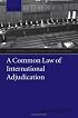 A Common Law of International Adjudication (International Courts and Tribunals Series)