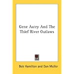 Gene Autry And The Thief River Outlaws book cover