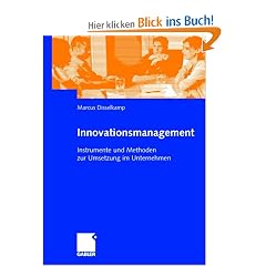 Innovationsmanagement: Instrumente und Methoden zur Umsetzung im Unternehmen