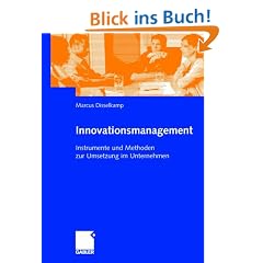 Innovationsmanagement: Instrumente und Methoden zur Umsetzung im Unternehmen