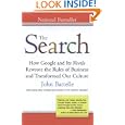 The Search: How Google and Its Rivals Rewrote the Rules of Business and Transformed Our Culture