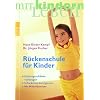 R�ckenschule f�r Kinder: Haltungssch�den vorbeugen. Schw�chen korrigieren. Mit M�belberater