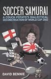 Soccer Samurai: A Couch Potato's Dialectical Deconstruction of World Cup 2002