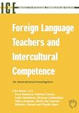 Foreign Language Teachers And Intercultural Communication: An International Investigation (Languages for Intercultural Communication and Education)