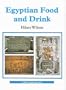 Egyptian Food and Drink (Shire Egyptology)