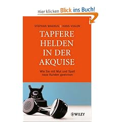 Tapfere Helden in der Akquise: Wie Sie mit Mut und Spaß neue Kunden gewinnen