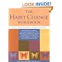 The Habit Change Workbook: How to Break Bad Habits and Form Good Ones