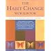 The Habit Change Workbook: How to Break Bad Habits and Form Good Ones