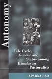 Autonomy: Life Cycle, Gender and Status Among Himalayan Pastoralists