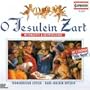 O Jesulein Zart: Weihnachts & Krippenlieder