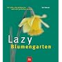 Lazy. Blumengarten
