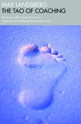 The Tao of Coaching( Boost Your Effectiveness at Work by Inspiring and Developing Those Around You)[TAO OF COACHING][Paperback]