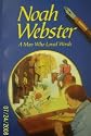 Noah Webster: A man who loved words (A Beka Book reading program)