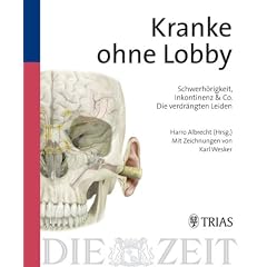 Kranke ohne Lobby. Schwerh�rigkeit, Inkontinenz & Co. - die verdr�ngten Leiden